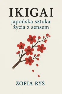 Ikigai – japońska sztuka życia z sensem - E-booki - poradniki - miniaturka - grafika 1