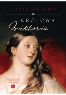 WYDAWNICTWO MG Królowa Wiktoria - Lytton Strachey - Proza - miniaturka - grafika 2