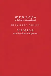 Wenecja w kulturze europejskiej/Venice dans la culture européenne - Krzysztof Pomian - Książki o kulturze i sztuce - miniaturka - grafika 1