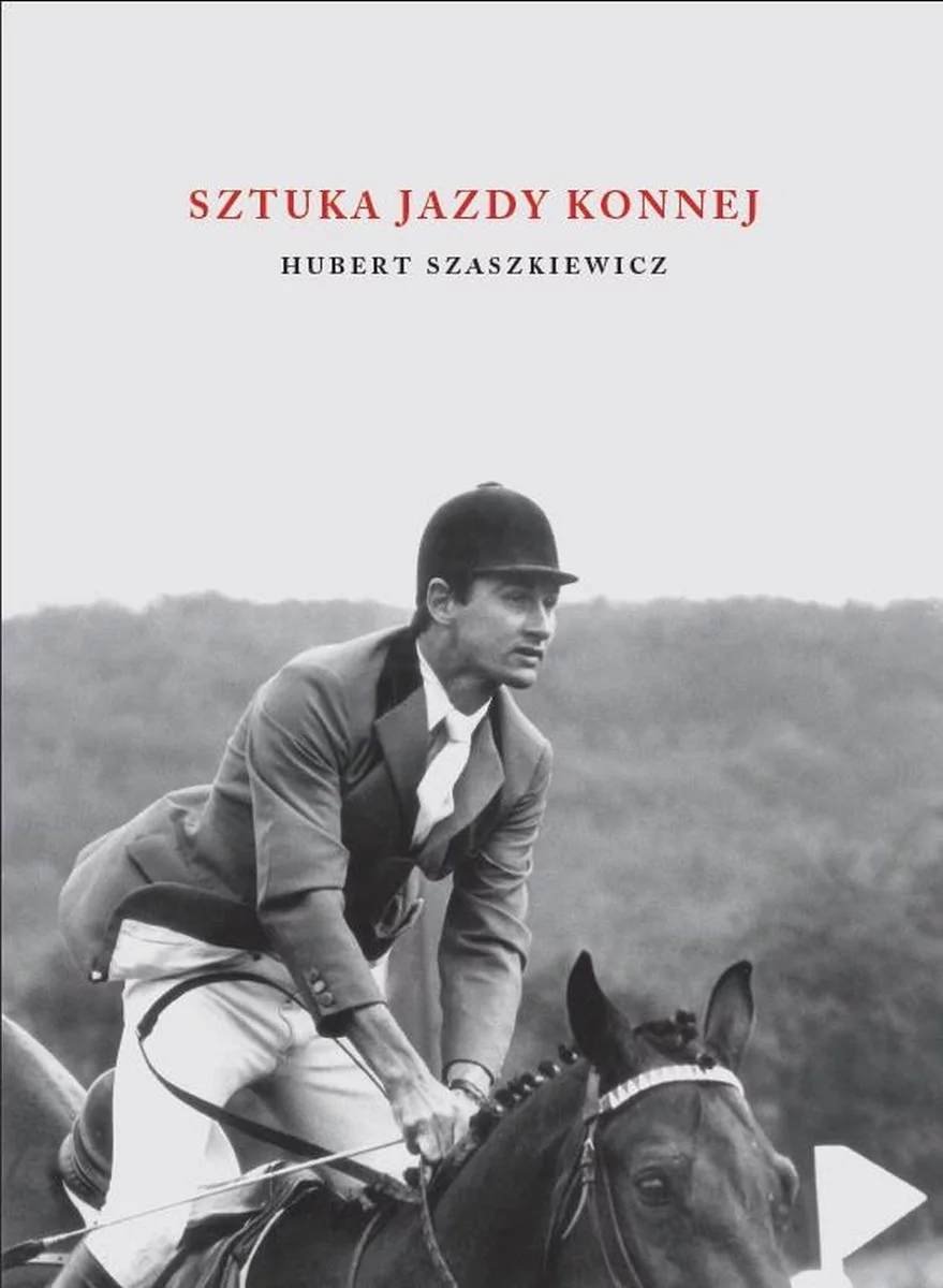 Sztuka jazdy konnej - Szaszkiewicz Hubert