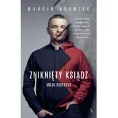 Felietony i reportaże - AGORA Zniknięty ksiądz. Moja historia - Marcin Adamiec - miniaturka - grafika 1