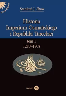1280-1808. Historia Imperium Osmańskiego i Republiki Tureckiej. Tom 1 - E-booki - nauka - miniaturka - grafika 1