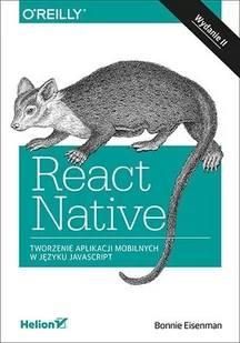 React Native. Tworzenie aplikacji mobilnych w języku JavaScript. Wydanie II - E-booki - informatyka - miniaturka - grafika 1