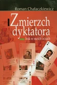 Pamiętniki, dzienniki, listy - Zmierzch dyktatora irak w moich oczach - Roman Chałaczkiewicz - miniaturka - grafika 1