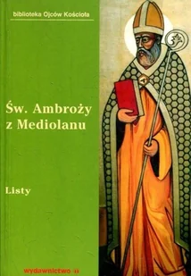 Św. Ambroży z Mediolanu Listy Tom I - Religia i religioznawstwo - miniaturka - grafika 1