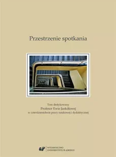 Przestrzenie spotkania. Tom dedykowany Profesor... - praca zbiorowa - Pomoce naukowe - miniaturka - grafika 1