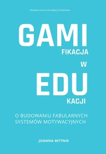 Gamifikacja w edukacji - Pedagogika i dydaktyka - miniaturka - grafika 1