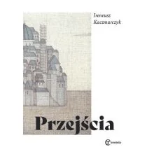 Eneteia Przejścia Ireneusz Kaczmarczyk - Poezja - miniaturka - grafika 1