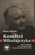 E-booki - historia - Komitet Mikołajczyka. Historia Polskiego Narodowego Komitetu Demokratycznego (1950-1963) - miniaturka - grafika 1