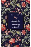 Powieści i opowiadania - Spowiedź / Nie mogę milczeć - Lew Tołstoj - książka - miniaturka - grafika 1