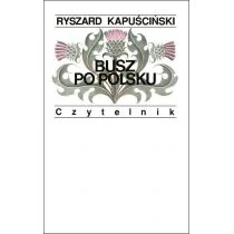 Busz po polsku Ryszard Kapuściński - Felietony i reportaże - miniaturka - grafika 1