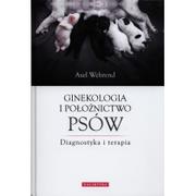 Galaktyka - wyd.weterynaryjne Axel Wehrend Ginekologia i położnictwo dla psów