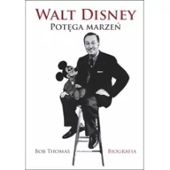 Biografie i autobiografie - Dream Books Thomas Bob Walt Disney Potęga Marzeń. Biografia - miniaturka - grafika 1