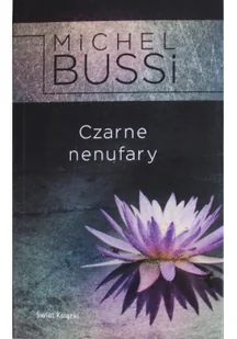 Świat Książki Bussi Michel Czarne nenufary - Kryminały - miniaturka - grafika 2