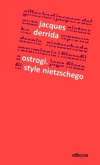Ostrogi. Style Nietzschego - Jacques Derrida