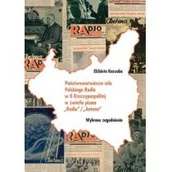 Felietony i reportaże - Księgarnia Akademicka Państwowotwórcza rola Polskiego Radia w II Rzeczypospolitej w świetle pisma "Radio" / "Antena" Elżbieta Kaszuba - miniaturka - grafika 1