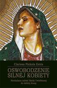 Filozofia i socjologia - Zysk i S-ka Oswobodzenie Silnej Kobiety - Clarissa Pinkola Estes - miniaturka - grafika 1