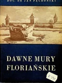 Książki o kulturze i sztuce - Dawne mury floriańskie - miniaturka - grafika 1