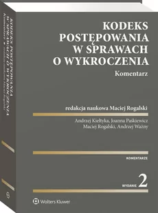 Kodeks postępowania w sprawach o wykroczenia. Komentarz [PRZEDSPRZEDAŻ] - Prawo - miniaturka - grafika 1