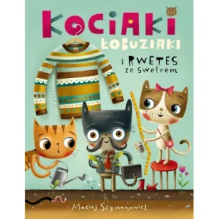 Kociaki łobuziaki i rwetes ze swetrem - Książki edukacyjne - miniaturka - grafika 1