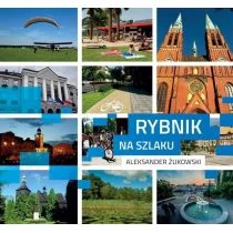 Rybnik na szlaku - Żukowski Aleksander - Książki regionalne - miniaturka - grafika 1