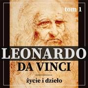 Audiobooki - biografie - Leonardo da Vinci. Życie i dzieło. Tom 1 - miniaturka - grafika 1