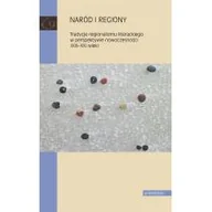 Nauka - Naród i regiony Tradycje regionalizmu literackiego w perspektywie nowoczesności XIX-XXI wiek) Zawadzka D.,Sawicka-Mierzyńska K. Radecka M - miniaturka - grafika 1