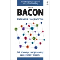 Zarządzanie - Budowanie relacji w firmie. Jak stworzyć zaangażowany i zadowolony zespół$109 - Bacon Terry R. - miniaturka - grafika 1