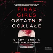 Audiobooki - fantastyka i horror - Final Girls. Ostatnie ocalałe - miniaturka - grafika 1