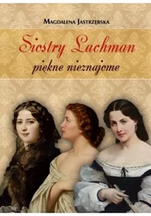 LTW Siostry Lachman piękne nieznajome - Magdalena Jastrzębska - Biografie i autobiografie - miniaturka - grafika 2