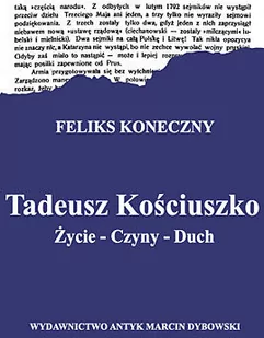 Tadeusz Kościuszko. Życie. Czyny. Duch (Nowy skład komputerowy) - Biografie i autobiografie - miniaturka - grafika 1