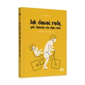 E-booki - poradniki - Jak dawać radę, gdy dziecko nie daje rady - miniaturka - grafika 1