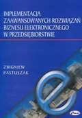 Biznes - Implementacja Zaawansowanych Rozwiązań Biznesu Elektronicznego w Przedsiębiorstwie - miniaturka - grafika 1