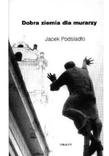Dobra ziemia dla murarzy - Poezja - miniaturka - grafika 1