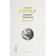Biografie i autobiografie - Loyol  Ignacy św. Loyol Ignacy św Opowieść pielgrzyma wyd.4) WAMM1720 - miniaturka - grafika 1