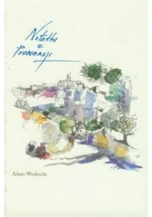 Austeria Adam Wodnicki Notatki z Prowansji - Felietony i reportaże - miniaturka - grafika 2