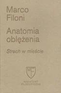 Filozofia i socjologia - Fundacja Augusta Hr. Cieszkowskiego Anatomia oblężenia. Strach w mieście. Miniatury Filozoficzne Marco Filoni - miniaturka - grafika 1