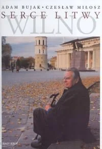 Adam Bujak; Czesław Miłosz Serce Litwy Wilno - Albumy krajoznawcze - miniaturka - grafika 2