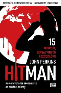 Hitman nowe wyznania ekonomisty od brudnej roboty wyd. 2 - John Perkins - Felietony i reportaże - miniaturka - grafika 1