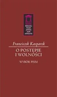 Podręczniki dla szkół wyższych - Księgarnia Akademicka O postępie i wolności - Kasparek Franciszek - miniaturka - grafika 1