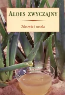 Zdrowie - poradniki - Aloes Zwyczajny - miniaturka - grafika 1