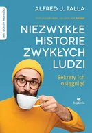 Biografie i autobiografie - Palla Alfred J. Niezwykłe historie zwykłych ludzi - sekrety ich osiągnięć - miniaturka - grafika 1