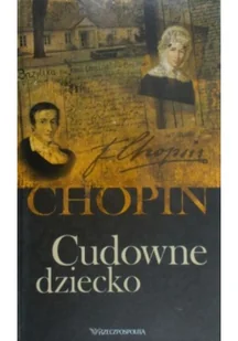Chopin - Cudowne dziecko z 2 płyty - Książki o kulturze i sztuce - miniaturka - grafika 1