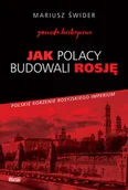 Historia świata - Jak Polacy budowali Rosję - miniaturka - grafika 1