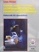 Technika - Spawanie łukowe w osłonach gazowych według wytycznych krajowych i międzynarodowych Podręcznik dla spawalników - miniaturka - grafika 1