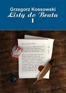 Eseje - Listy do brata I Grzegorz Kossowski - miniaturka - grafika 1