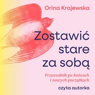 Audiobooki - poradniki - Zostawić stare za sobą. Przewodnik po końcach i nowych początkach - miniaturka - grafika 1
