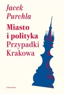 Technika - Universitas Miasto i polityka Przypadki Krakowa Jacek Purchla - miniaturka - grafika 1