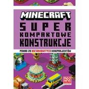 Książki edukacyjne - Minecraft. Superkompaktowe konstrukcje - miniaturka - grafika 1