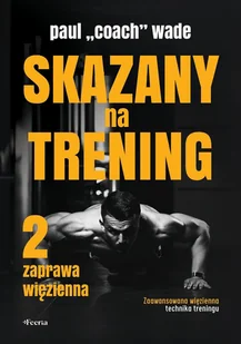 Zaprawa więzienna. Skazany na trening. Tom 2 - E-booki - literatura faktu - miniaturka - grafika 1